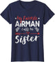 My Favorite Airman Calls Me Sister Air Force Soldier Sister