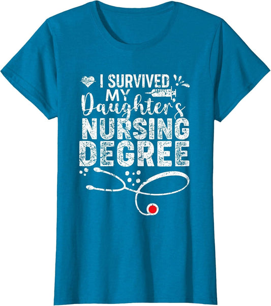 I Survived My Daughter's Nursing Degree, Proud Mom Dad Nurse