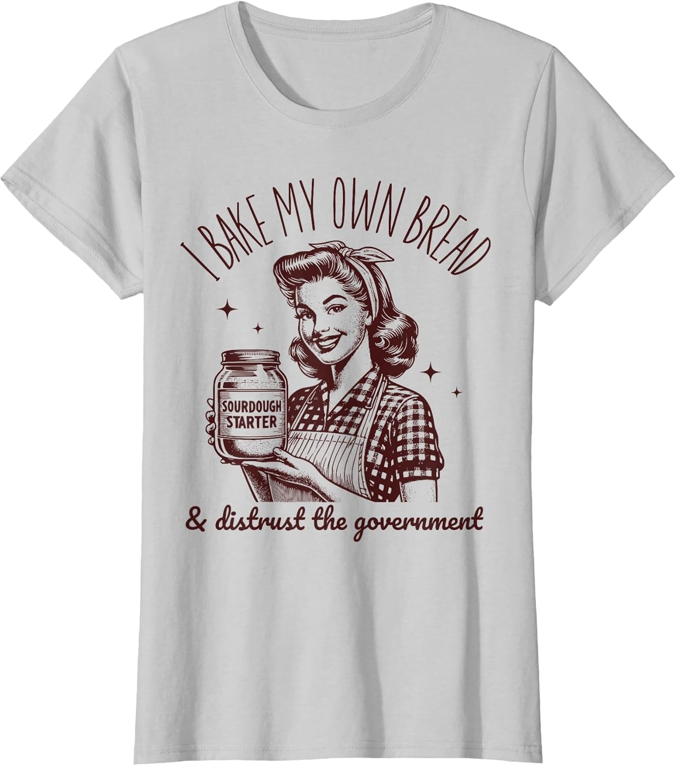 I Bake My Own Bread Funny Sourdough Starter Vintage Ironic