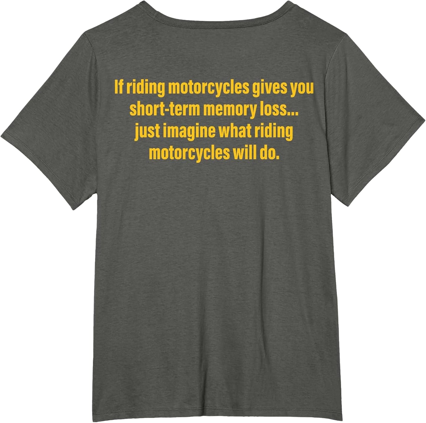 If Riding Motorcycles Gives You Short-Term Memory (on Back)