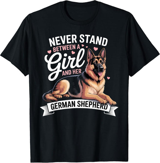 Never Stand Between A Girl and Her German Shepherd