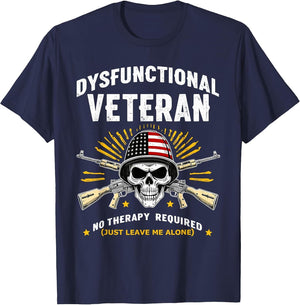 Dysfunctional Veteran No Therapy Required Military Humor