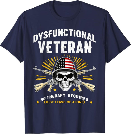 Dysfunctional Veteran No Therapy Required Military Humor