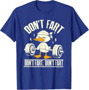 Don't Fart Duck Funny Lifting Weights Gym Fitness