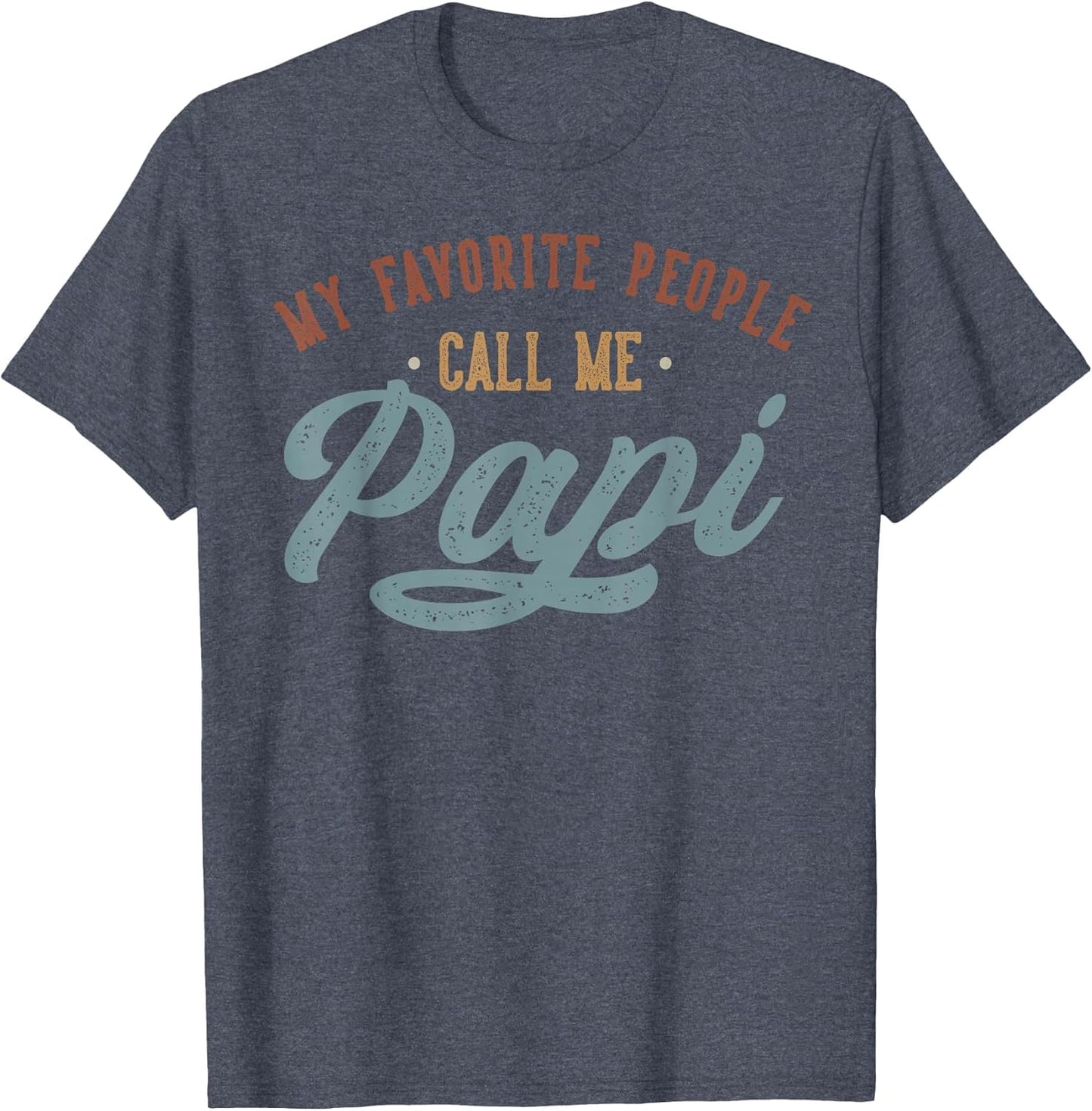 My Favorite People Call Me Papi - Funny Papi Birthday