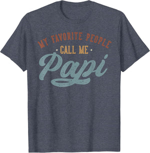 My Favorite People Call Me Papi - Funny Papi Birthday