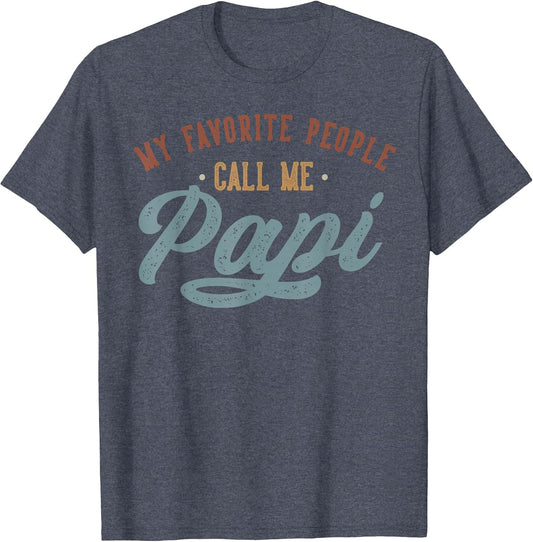 My Favorite People Call Me Papi - Funny Papi Birthday