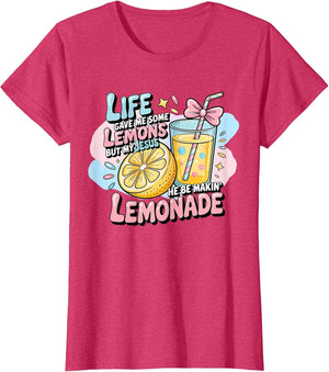 Life Gave Me Some Lemons But Jesus He Be Makin' Lemonade