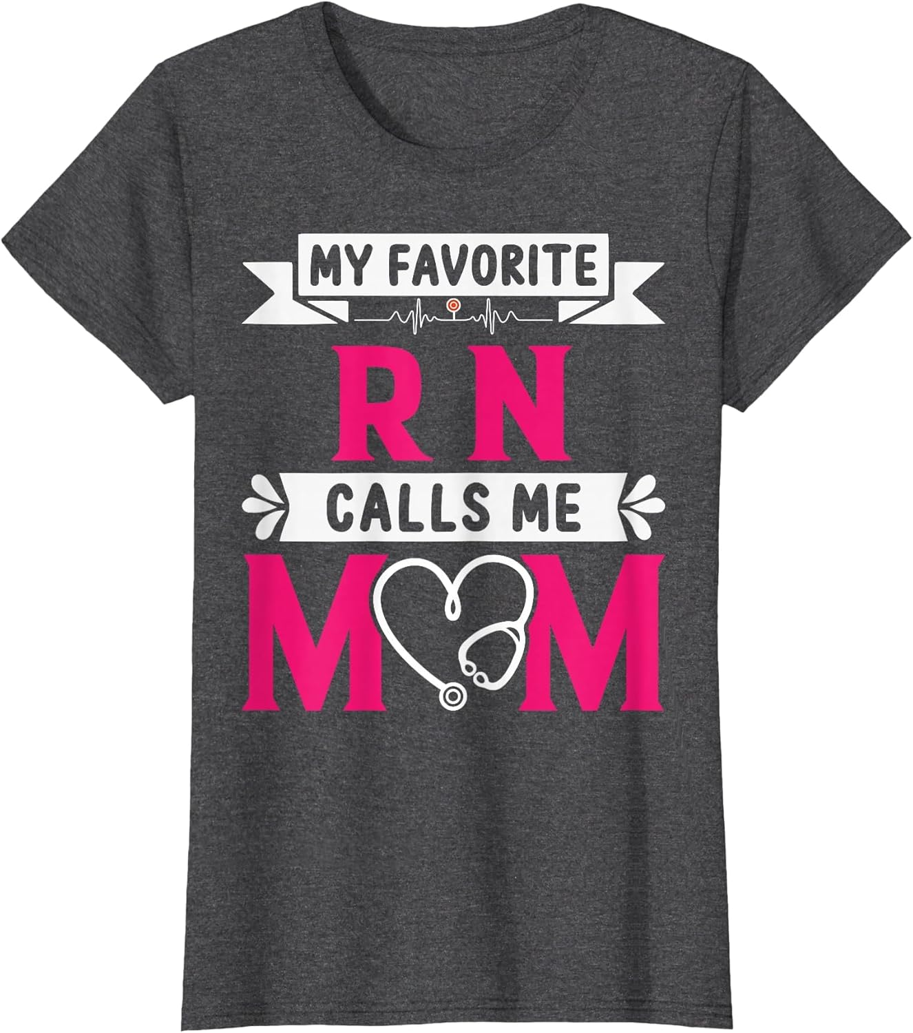 My Favorite RN Registered Nurse Calls Me Mom Mother's Day