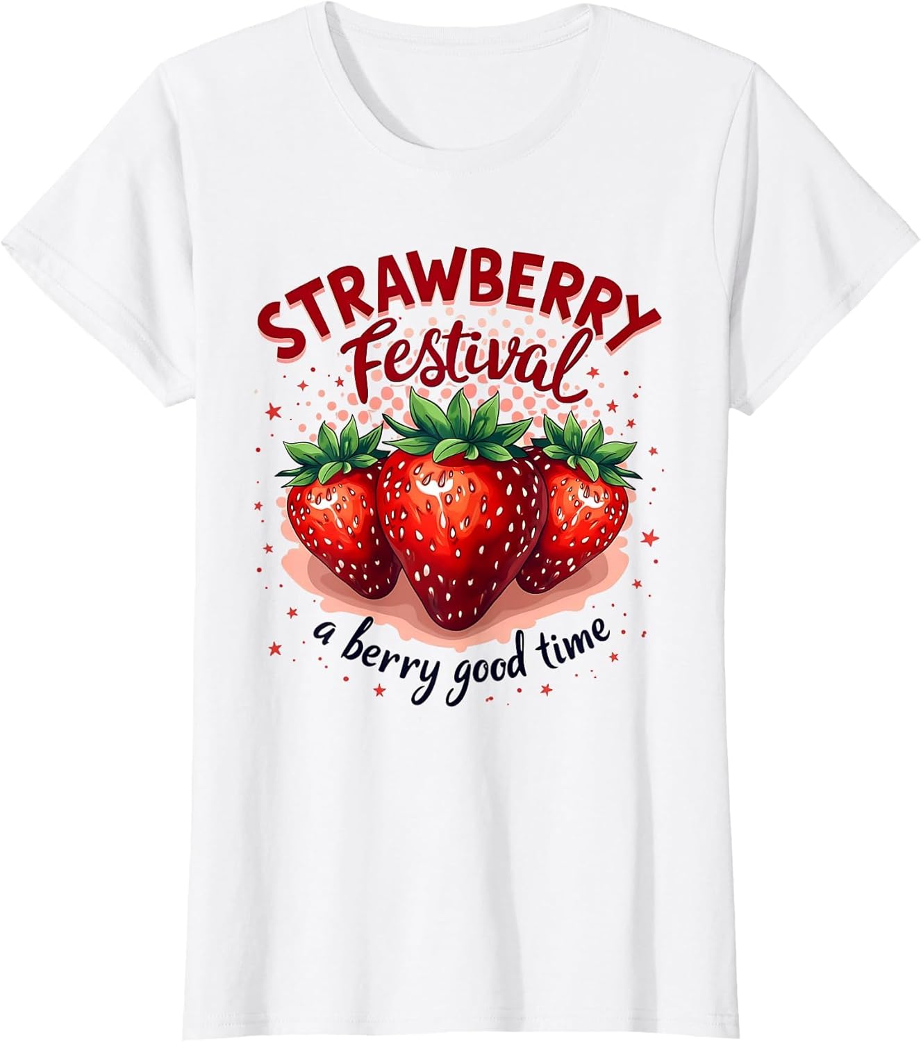 Strawberry Festival A Berry Good Time Strawberries Season