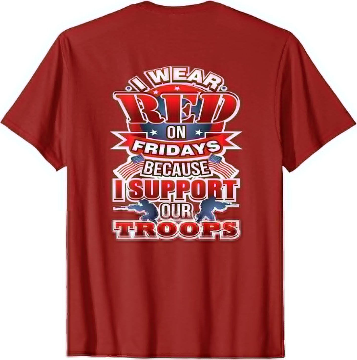 Red Friday - Design ON Back - I Support Our Troops
