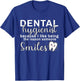Funny I Like Being The Reason of Smile - Dental Hygienist