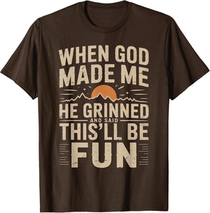 When God Made Me He Grinned Said This'll Be Sarcastic