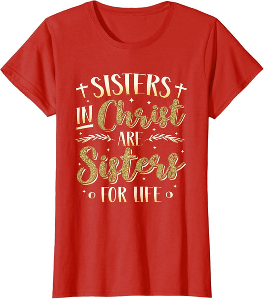 Sisters in Christ are Sisters for Life Women Christ