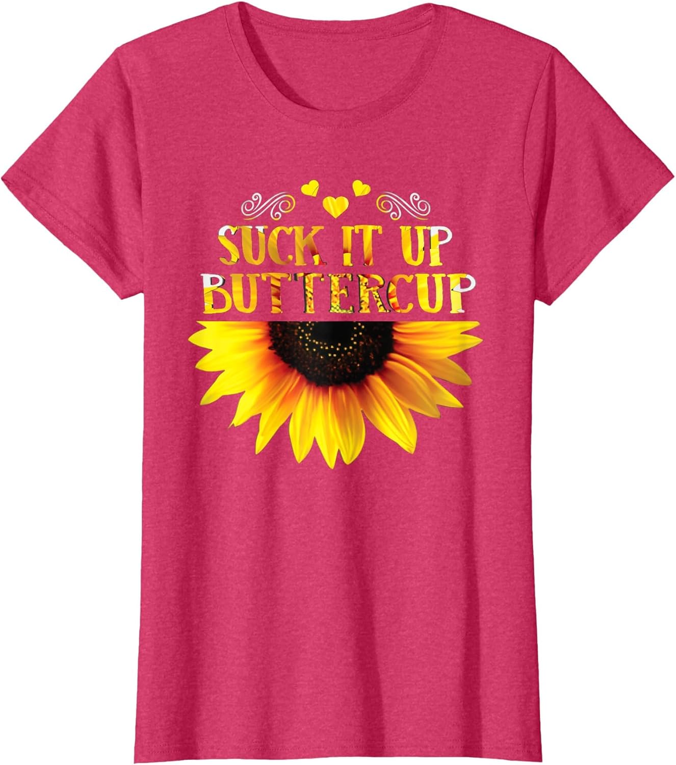 Funny Shirt Suck It Up Buttercup Sunflower for Man for Woman