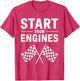 Start Your Engines Shirt Checkered Flag Men Women Racing Day