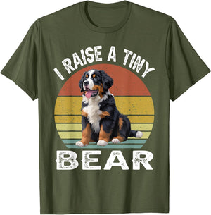 I Raise a Tiny Bear Bernese Mountain Dog Owner