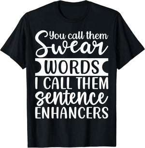 You Call Them Swear Words I Call Them Sentence Enhancers