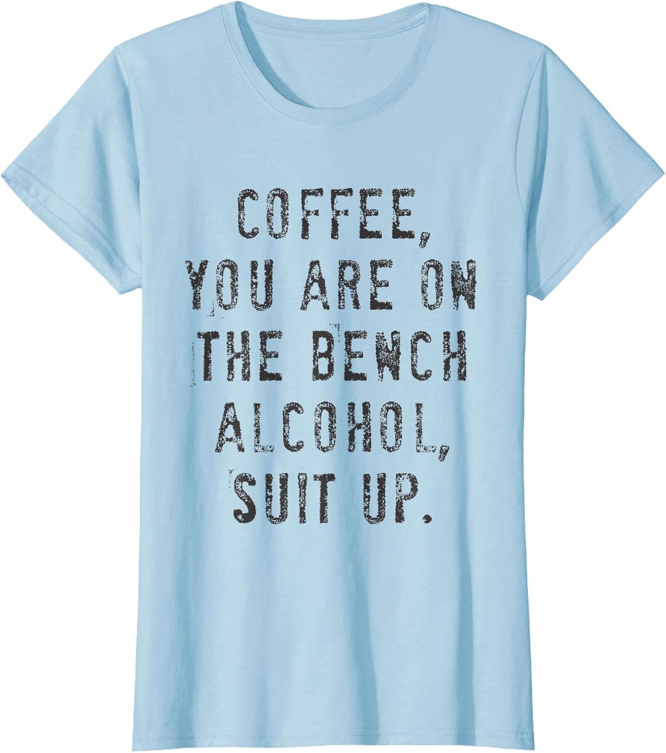 Coffee You are On The Bench Alcohol Suit Up