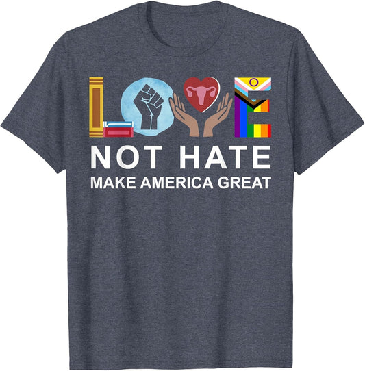 Love Not Hate Make America Great