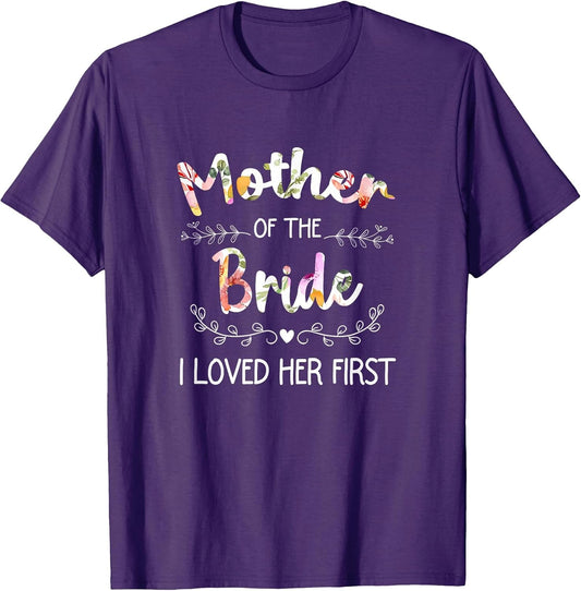 I Loved Her First Bridal Shower Mother of The Bride