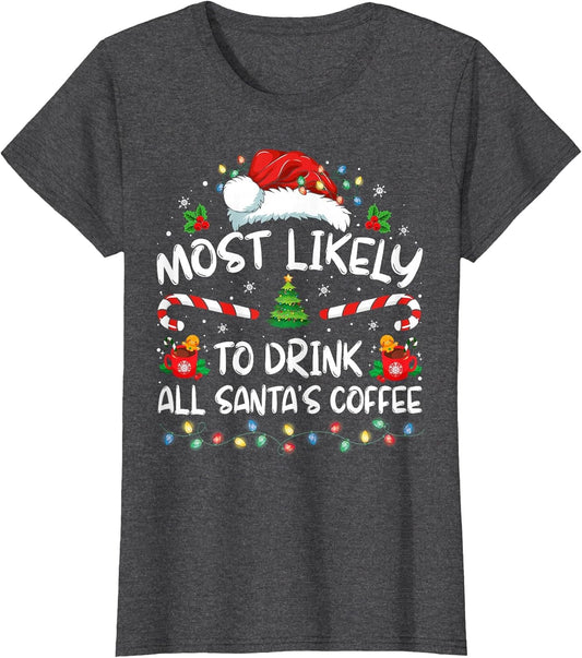 Most Likely to Drink All Santa's Coffee Christmas Pajamas