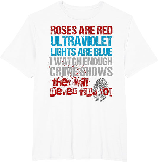 Roses are Red Ultraviolet Lights are Blue Funny True Crime