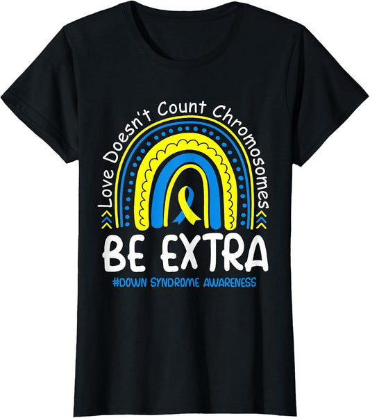 Love Doesn't Count Chromosomes Down Syndrome Awareness T21