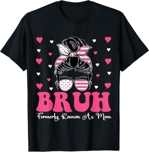 Bruh Formerly Known As Mom Funny Mother's Day