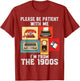 Please Be Patient with Me I'm from The 1900s Funny Vintage