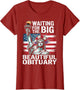 Waiting for The Big Beautiful Obituary Funny Saying Quote