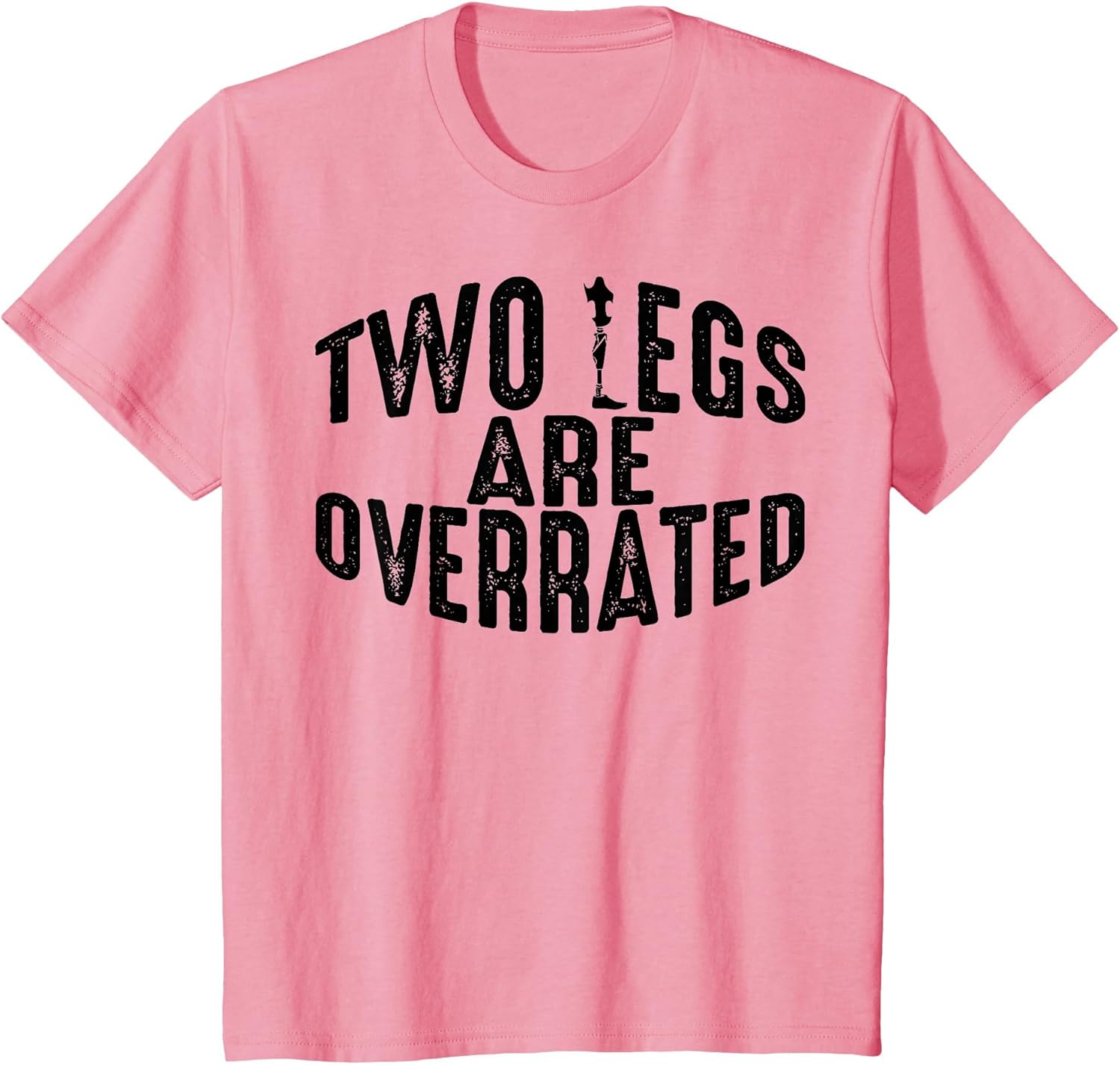 Funny Two Legs are Overrated | Cute Amputee Gift Saying