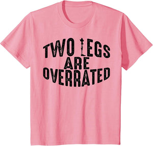 Funny Two Legs are Overrated | Cute Amputee Gift Saying