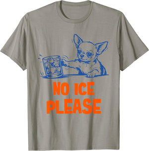 Funny Chihuahua Dog Saying No Ice Please
