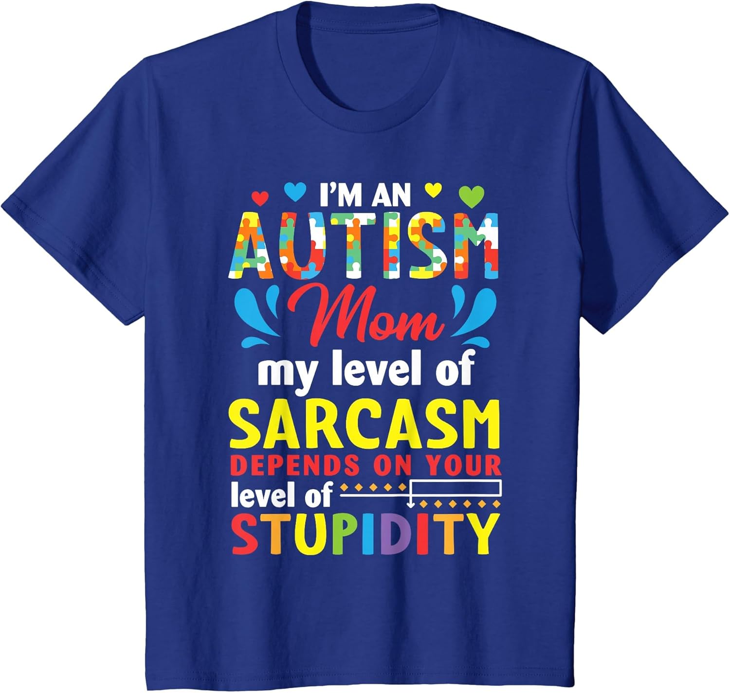 I'm an Autism Mom My Level Sarcasm Depends On Your Stupidity