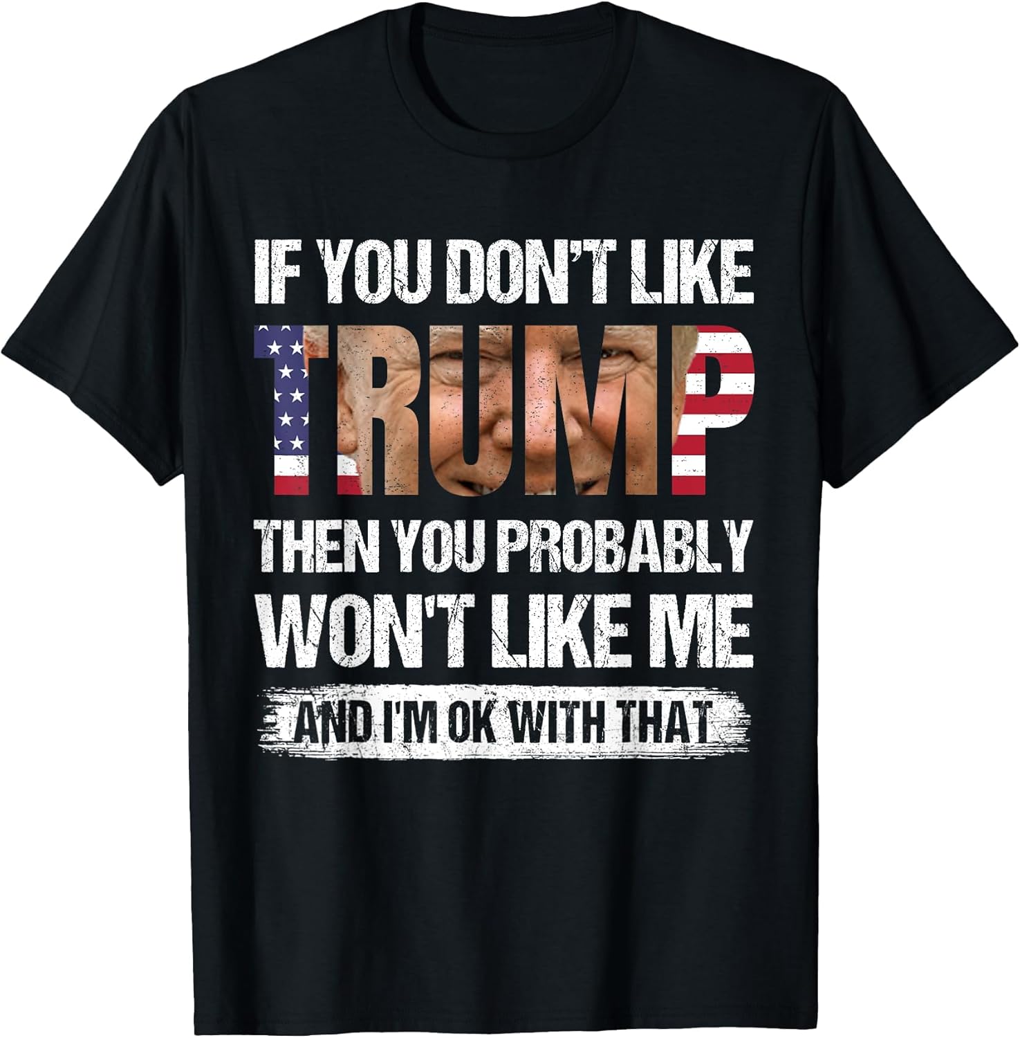 If You Don't Like Trump Then You Probably Won't Like Me