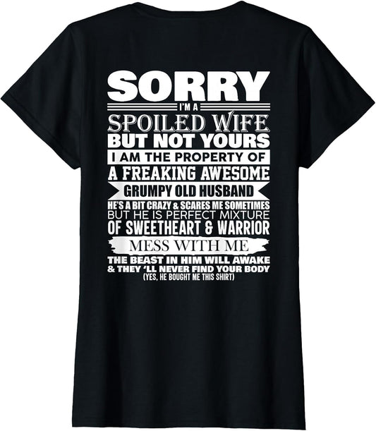 Funny Sorry I'm A Spoiled Wife of Grumpy Old Husband On Back