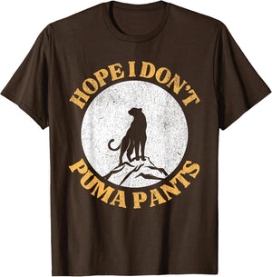 Hope I Don't Puma Pants Funny Unhinged Puma Cat Pun