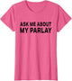 Ask Me About My Parlay Funny Basic