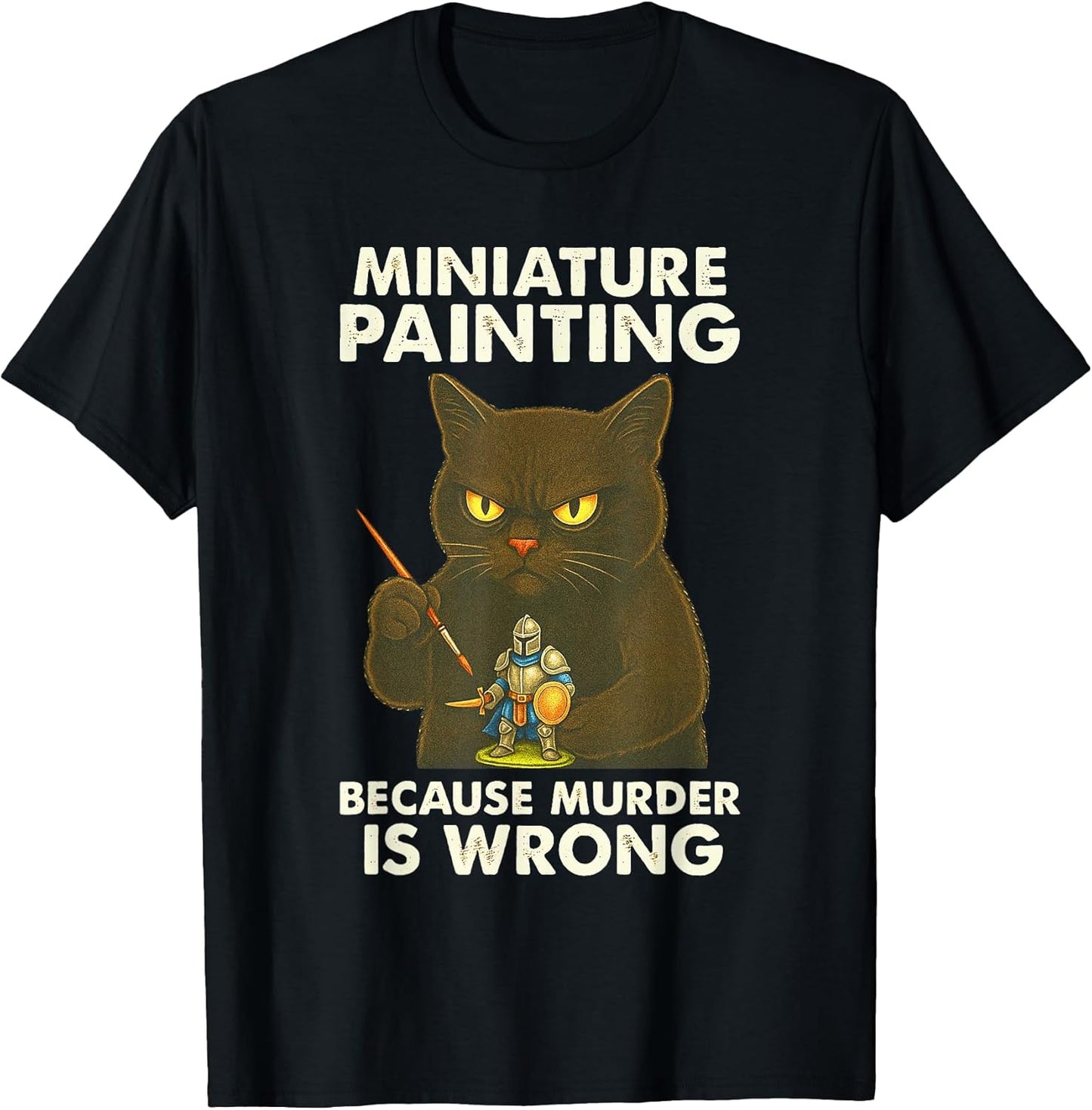 Funny Miniature Painting Figure Painter Cat Murder is Wrong