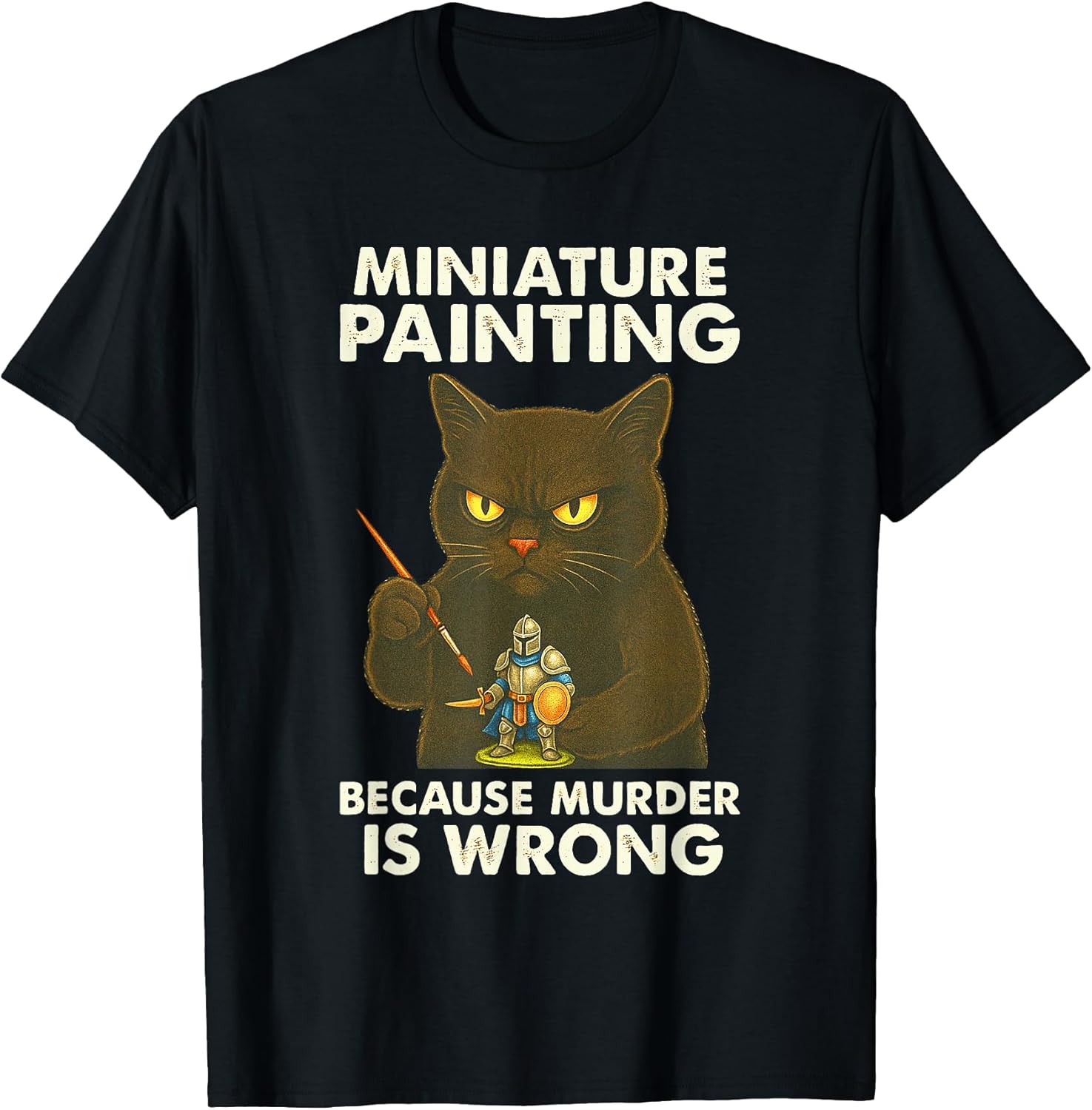 Funny Miniature Painting Figure Painter Cat Murder is Wrong