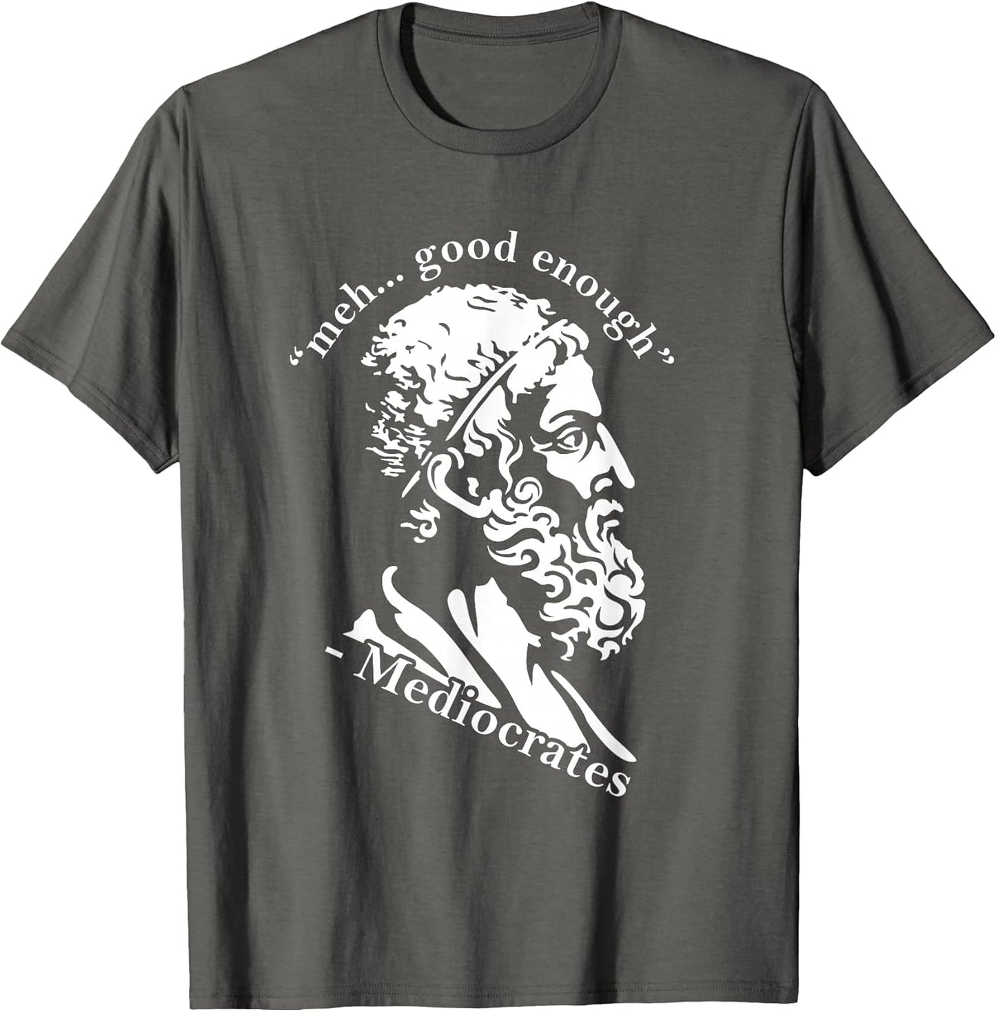 Meh Good Enough Mediocrates Funny Greek Philosophy Parody