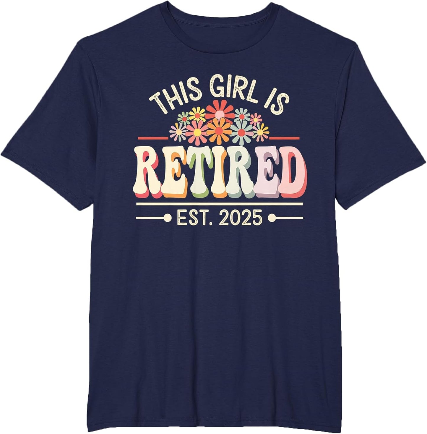 This Girl is Retired Est 2025 Groovy Retirement