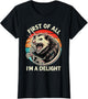 First of All I'm A Delight Sarcastic Possum Angry Opossum