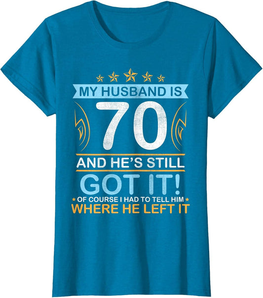 Happy Birthday My Husband is 70 Years and He's Still Got It