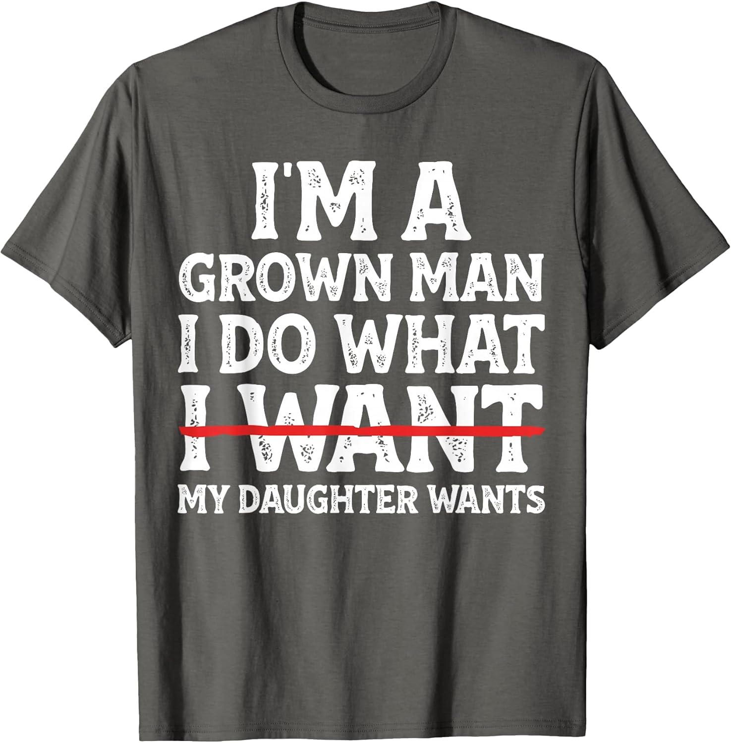 Funny Dad Father I'm A Grown Man I Do What My Daughter Wants
