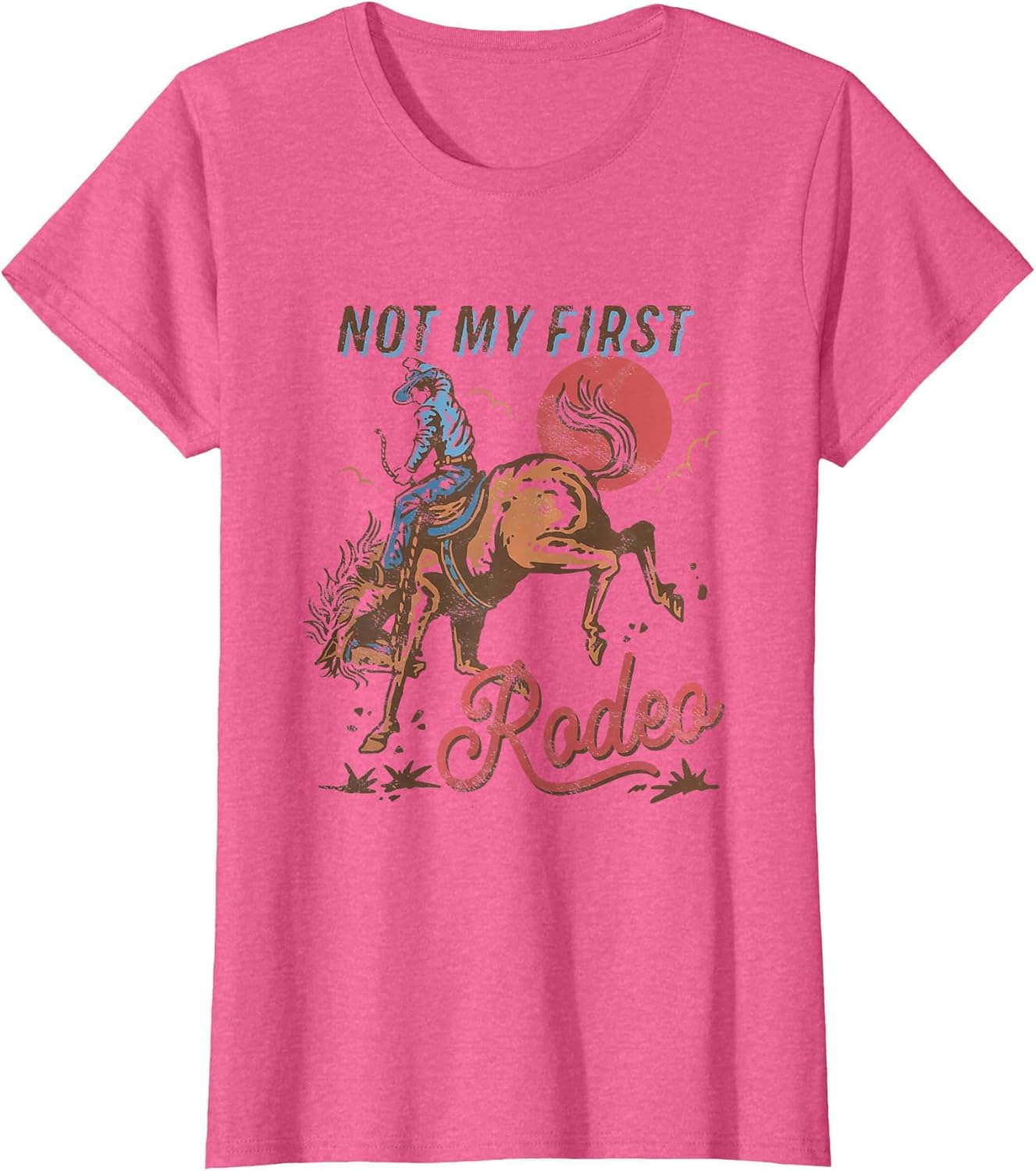 Vintage Bronc Riding Cowboy Rodeo Not My First Rodeo