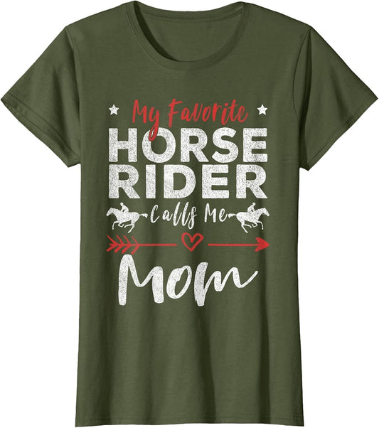My Favorite Horse Rider Calls Me Mom Horseback Riding Mom