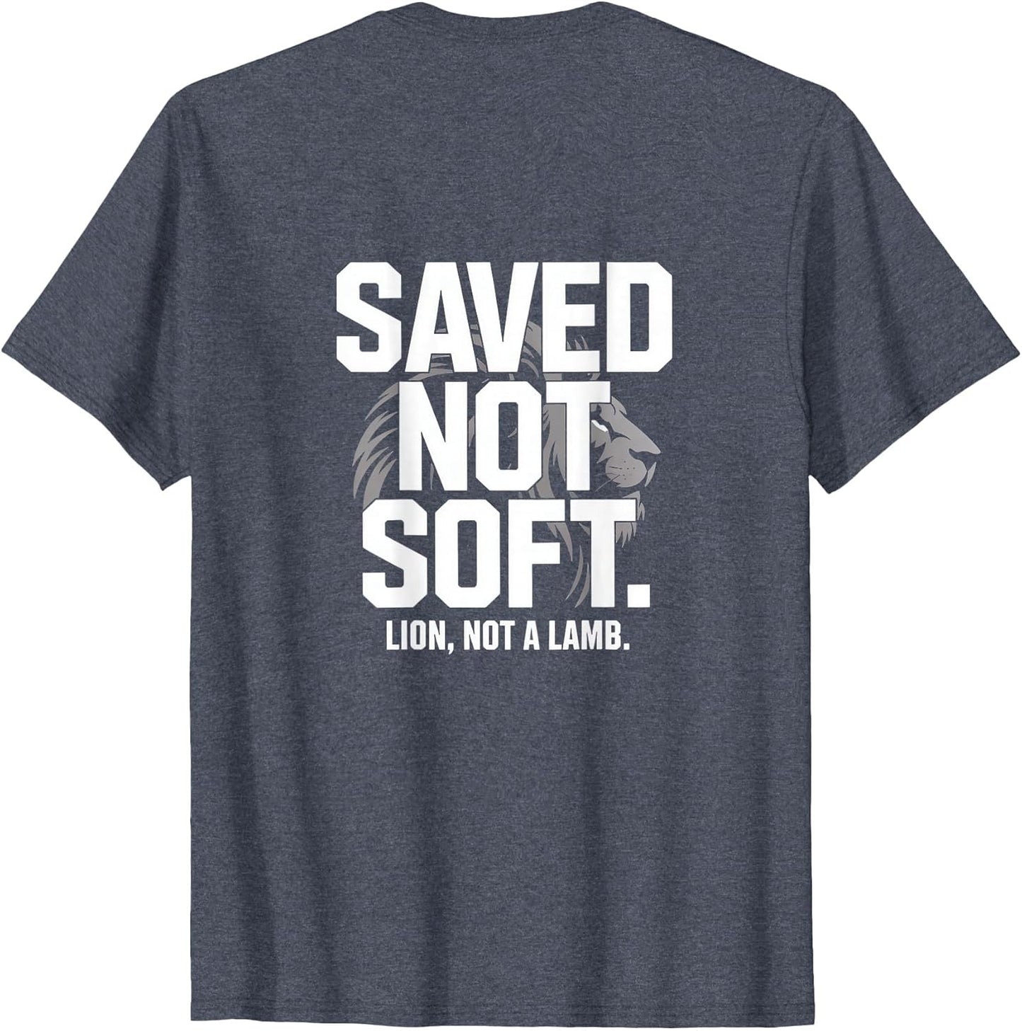 Saved Not Soft Lion Not A Lamb Christian Bold Backprint