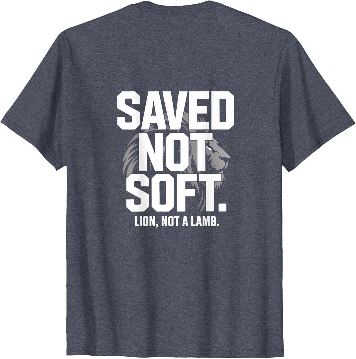 Saved Not Soft Lion Not A Lamb Christian Bold Backprint